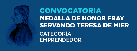 Medalla Fray Servando Teresa de Mier. Emprendedor